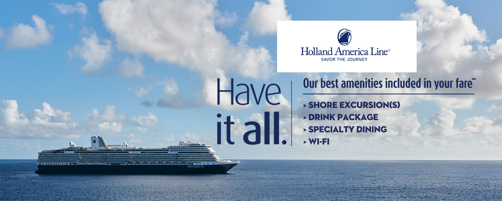 Holland America – Have it All - Vision Cruise